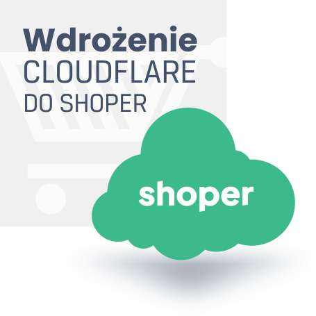 Wdrożenie CloudFlare do sklepu shoper