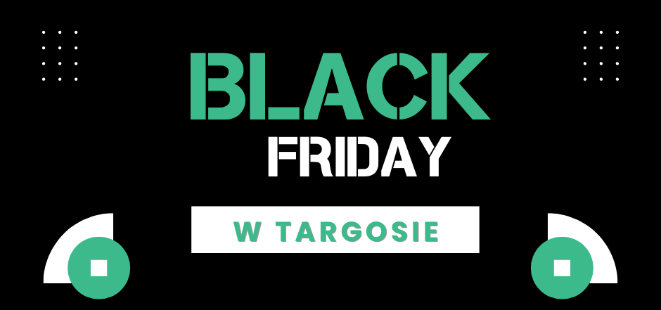 Promocje na Black Friday od Targos!